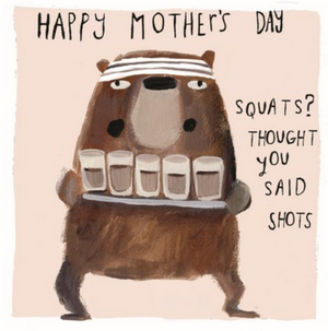 MOTHERS DAY - SQUATS? CARD