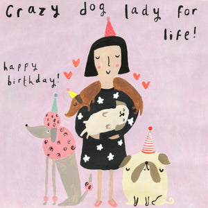 HAPPY BIRTHDAY - CRAZY DOG LADY CARD