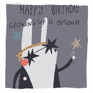 GROWING UP IS OPTIONAL - HAPPY BIRTHDAY CARD