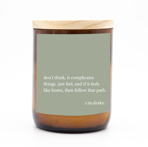 "DON'T THINK JUST FEEL" SOY CANDLE 260G